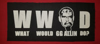 -What Would GG Allin Do?