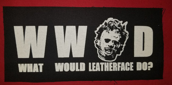 -What Would Leatherface Do?